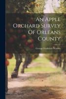 An Apple Orchard Survey Of Orleans County