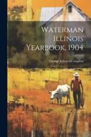 Waterman Illinois Yearbook, 1904
