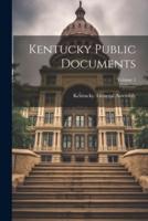 Kentucky Public Documents; Volume 1