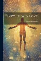 How To Win Love