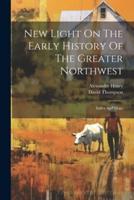 New Light On The Early History Of The Greater Northwest