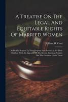 A Treatise On The Legal And Equitable Rights Of Married Women