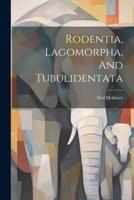 Rodentia, Lagomorpha, And Tubulidentata