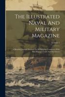 The Illustrated Naval And Military Magazine
