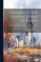 Records Of The General Synod Of Ulster