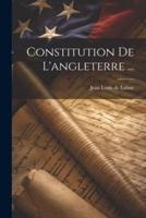 Constitution De L'angleterre ...