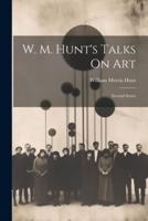 W. M. Hunt's Talks On Art