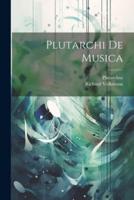 Plutarchi De Musica