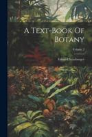 A Text-Book Of Botany; Volume 2