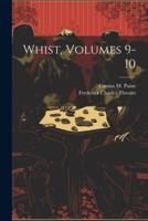 Whist, Volumes 9-10