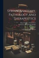 Syrian Anatomy, Pathology And Therapeutics