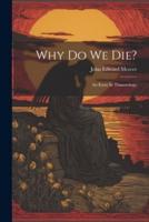 Why Do We Die?