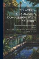 An Avesta Grammar In Comparison With Sanskrit