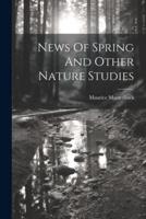 News Of Spring And Other Nature Studies