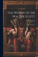 The Works Of Sir Walter Scott