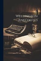 Wellington Anecdotes