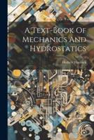 A Text-Book Of Mechanics And Hydrostatics