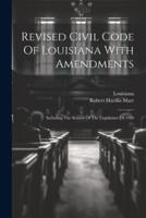 Revised Civil Code Of Louisiana With Amendments