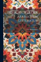 Geschichte Der Arabischen Litteratur; Volume 1
