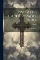 Systematic Theology. [With] Index; Volume 1