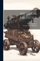 Notes On Ballistics