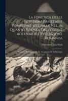 La Fonetica Delle Iscrizioni Parietarie Pompeiane Specialmente In Quanto Risenta Dell'osco E Accenni All'evoluzione Romanza