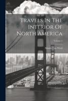 Travels In The Interior Of North America; Volume 2