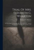 Trial Of Mrs. Elizabeth G. Wharton