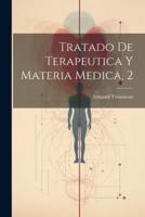 Tratado De Terapeutica Y Materia Medica, 2