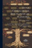 Typus Genealogiae Beichlingicae Plenioris