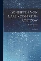 Schriften Von Carl Rodbertus-Jagetzow