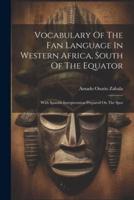 Vocabulary Of The Fan Language In Western Africa, South Of The Equator