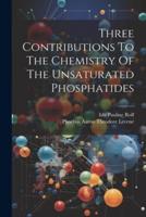 Three Contributions To The Chemistry Of The Unsaturated Phosphatides