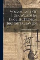 Vocabulary Of Sea Words In English, French [&C. Interleaved]
