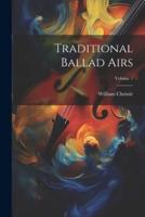 Traditional Ballad Airs; Volume 1