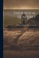 Theological Quarterly; Volume 1