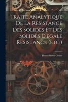 Traite Analytique De La Resistance Des Solides Et Des Solides D'egale Resistance (Etc.)