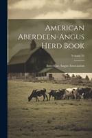 American Aberdeen-Angus Herd Book; Volume 31