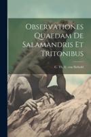 Observationes Quaedam De Salamandris Et Tritonibus