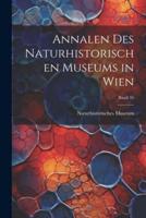 Annalen Des Naturhistorischen Museums in Wien; Band 35