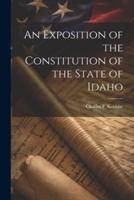 An Exposition of the Constitution of the State of Idaho