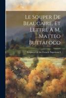 Le Souper De Beaucaire, Et Lettre À M. Matteo Buttafoco