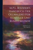 M.P.L. Bouvier's Handbuch Der Oelmalerei Für Künstler Und Kunstfreunde
