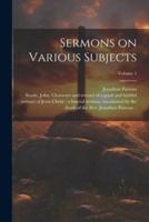 Sermons on Various Subjects; Volume 1
