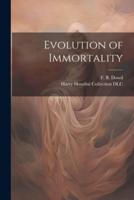 Evolution of Immortality