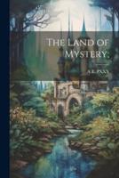 The Land of Mystery;