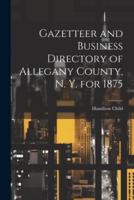Gazetteer and Business Directory of Allegany County, N. Y. For 1875