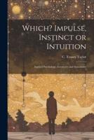 Which? Impulse, Instinct or Intuition