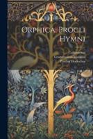 Orphica. Procli Hymni