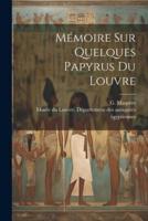Mémoire Sur Quelques Papyrus Du Louvre